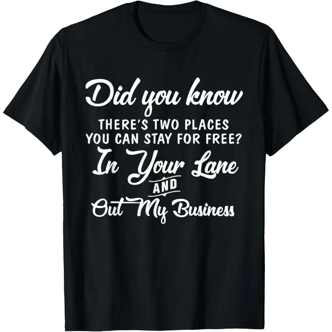 Did You Know There's Two Places You Can Stay For Free In T-Shirt  summer graphic tees