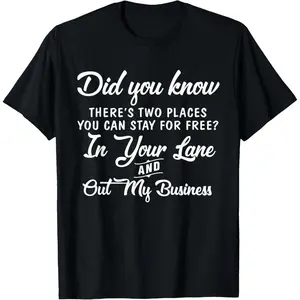 Did You Know There's Two Places You Can Stay For Free In T-Shirt  summer graphic tees