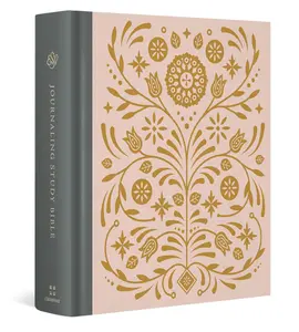 ESV Journaling Study Bible (Cloth over Board, Blush/Ochre, Floral Design): Holy Bible, English Standard Version Hardcover – May 11, 2023