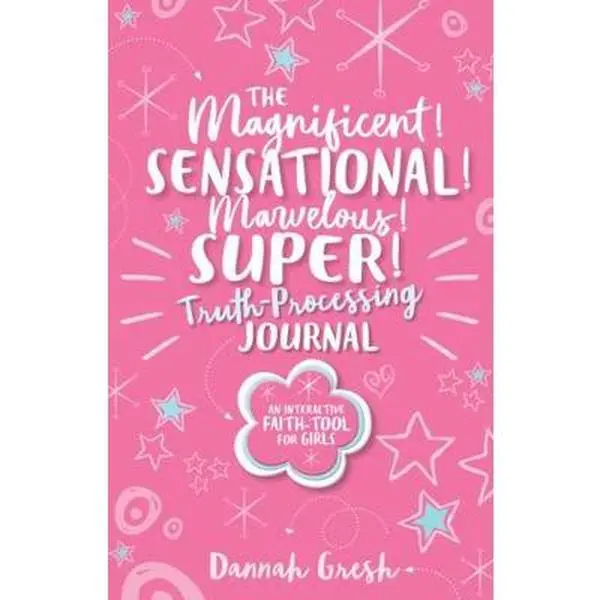 USED-The Magnificent, Sensational, Marvelous, Super Truth-Processing Journal! by Dannah Gresh (Paperback)