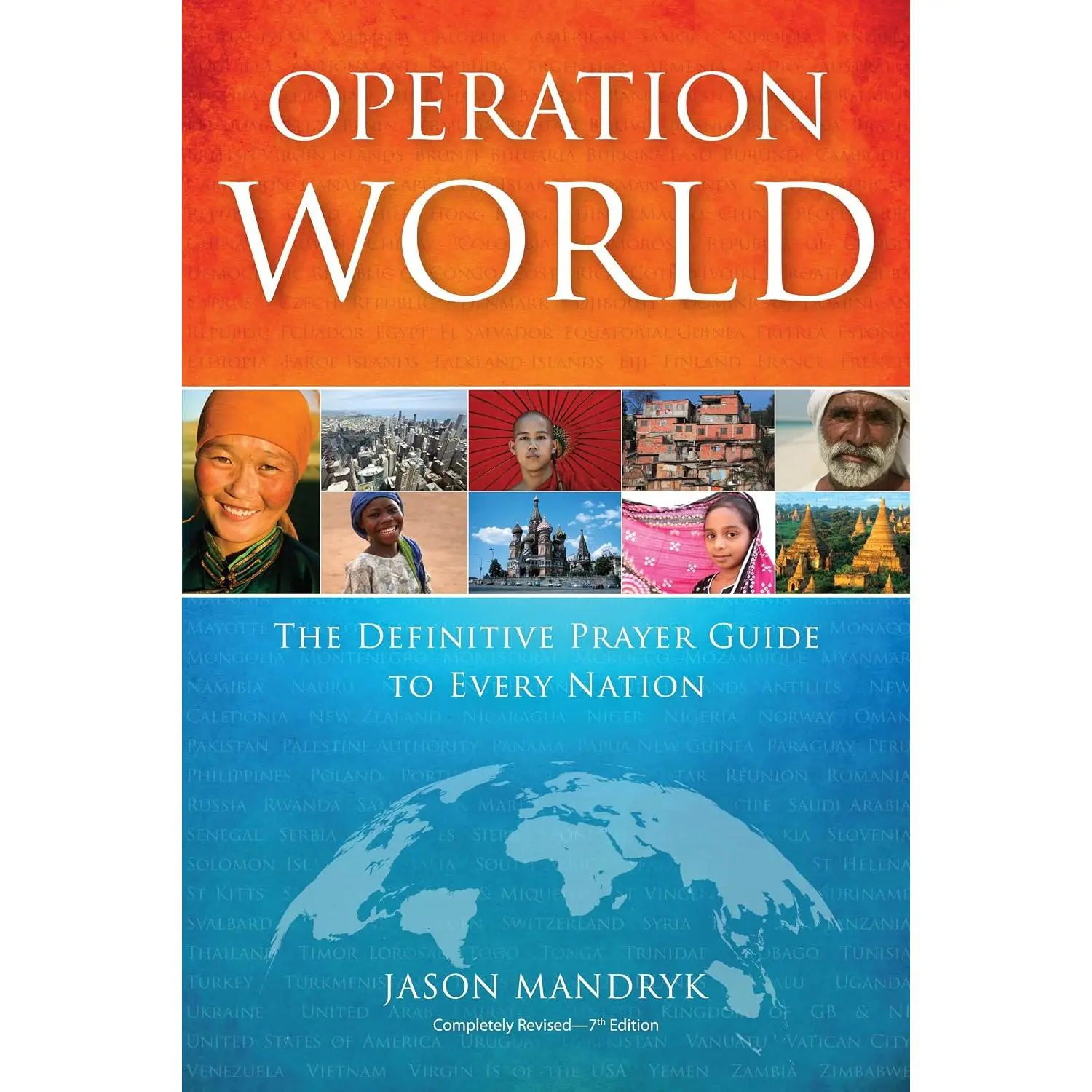 Operation World: The Definitive Prayer Guide to Every Nation