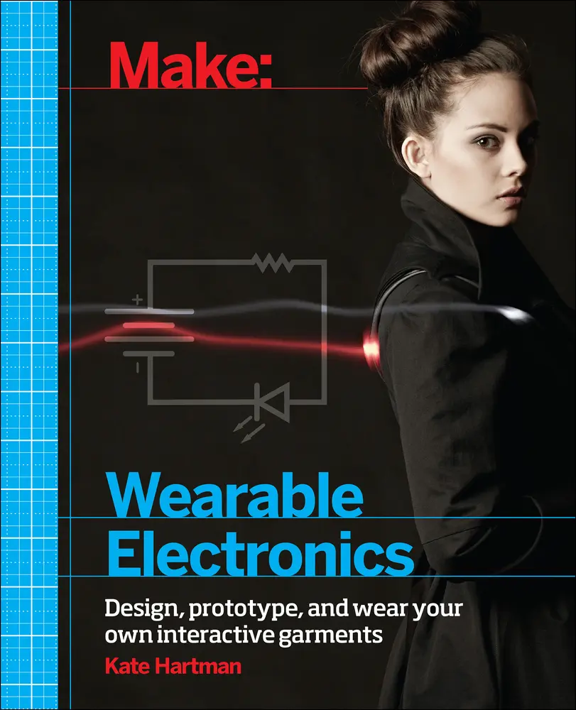 USED Book - Make: Wearable Electronics: Design, Prototype, and Wear Your Own Interactive Garments by Hartman, Kate (Paperback) - english