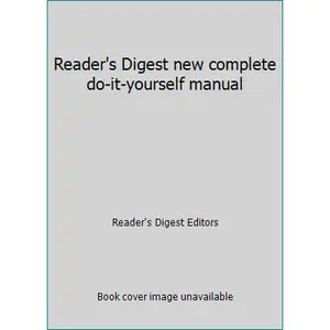 USED-Reader's Digest new complete do-it-yourself manual by Reader's Digest Editors (Unknown)