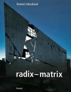 USED-Daniel Libeskind: Radix Matrix by Kurt Forster (Hardcover)