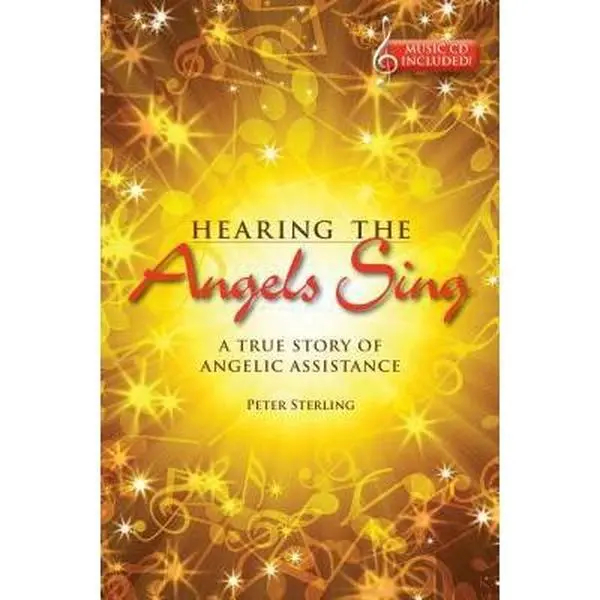 USED-Hearing the Angels Sing: A True Story of Angelic Assistance [With CD (Audio)] by Sterling, Peter (Paperback)