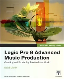 USED-Logic Pro 9 Advanced Music Production [With DVD ROM] by Dvorin, David (Paperback)