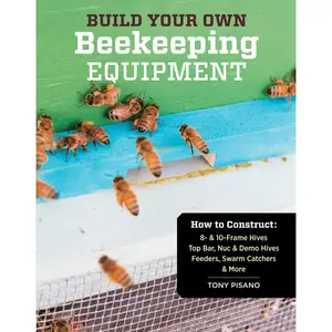 Build Your Own Beekeeping Equipment by Tony Pisano [Paperback Book]