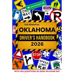 The Essential Oklahoma Driver's License Handbook. A Study and Practice Manual For New Drivers to Successfully Obtain Their Driving License or Permit: ... 300 DMV Questions and Explained Answers Paperback – February 3, 2025