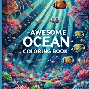 Awesome Ocean Coloring Book: Activity Book For Teens and Adults With Fascinating Underwater Sea Creatures Having Fun Under the Water, Paperback