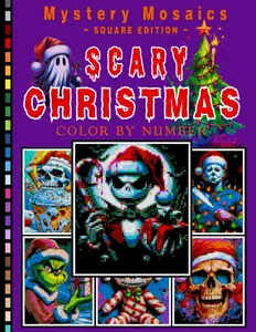 Scary Christmas Mystery Mosaic Color by Number for Adults and Teens Volume 1: Spooky Holiday Coloring Book with Creepy Winter Scenes and Festive Puzzles