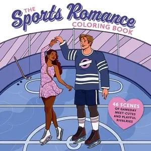 The Sports Romance Coloring Book: 46 Scenes of Gameday Meet-Cutes and Playful Rivalries -- Sofia Miller Salazar - Paperback