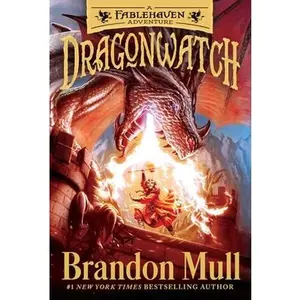 Dragonwatch: A Fablehaven Adventure -- Brandon Mull - Paperback