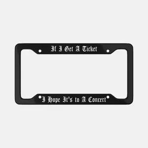 Concert Ticket Wish Aluminum License Plate Frame - Sarcastic Car Decor