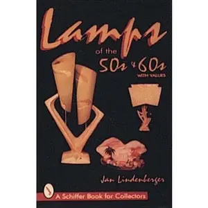 USED-Lamps of the '50s & '60s (A Schiffer Book for Collectors) by Jan Lindenberger (Paperback)