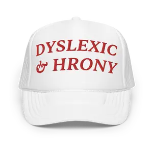 Dyslexic And Hrony Funny Trucker Hat | Dyslexia and Horny Meme Cap | Stupid Inappropriate Unhinged Humor Gag Gift Hat