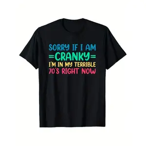 clothing merch Apologies for My Grumpiness; I'M Currently Experiencing a Rough Patch in My 70S. This T-Shirt Is a Cozy Option for Outdoor Casual Wear During The Summer, Featuring a Crew Neck Design. It'S Made from Slightly Stretchy
