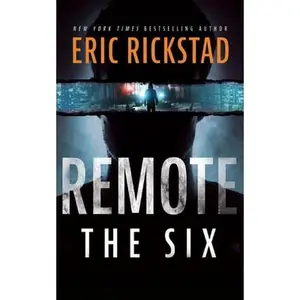 Remote: The Six -- Eric Rickstad, Hardcover