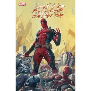 Deadpool Kills the Marvel Universe One Last Time -- Cullen Bunn - Paperback