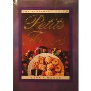 USED-Petits Fours (The Finishing Touch) by Aaron Maree (Hardcover)