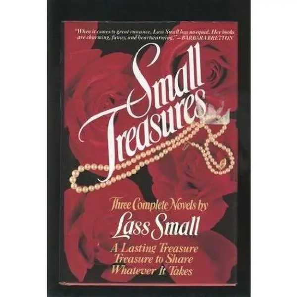 USED-Small Treasures: Three Complete Novels : A Lasting Treasure/Treasure to Share/Whatever It Takes by Lass Small (Hardcover)