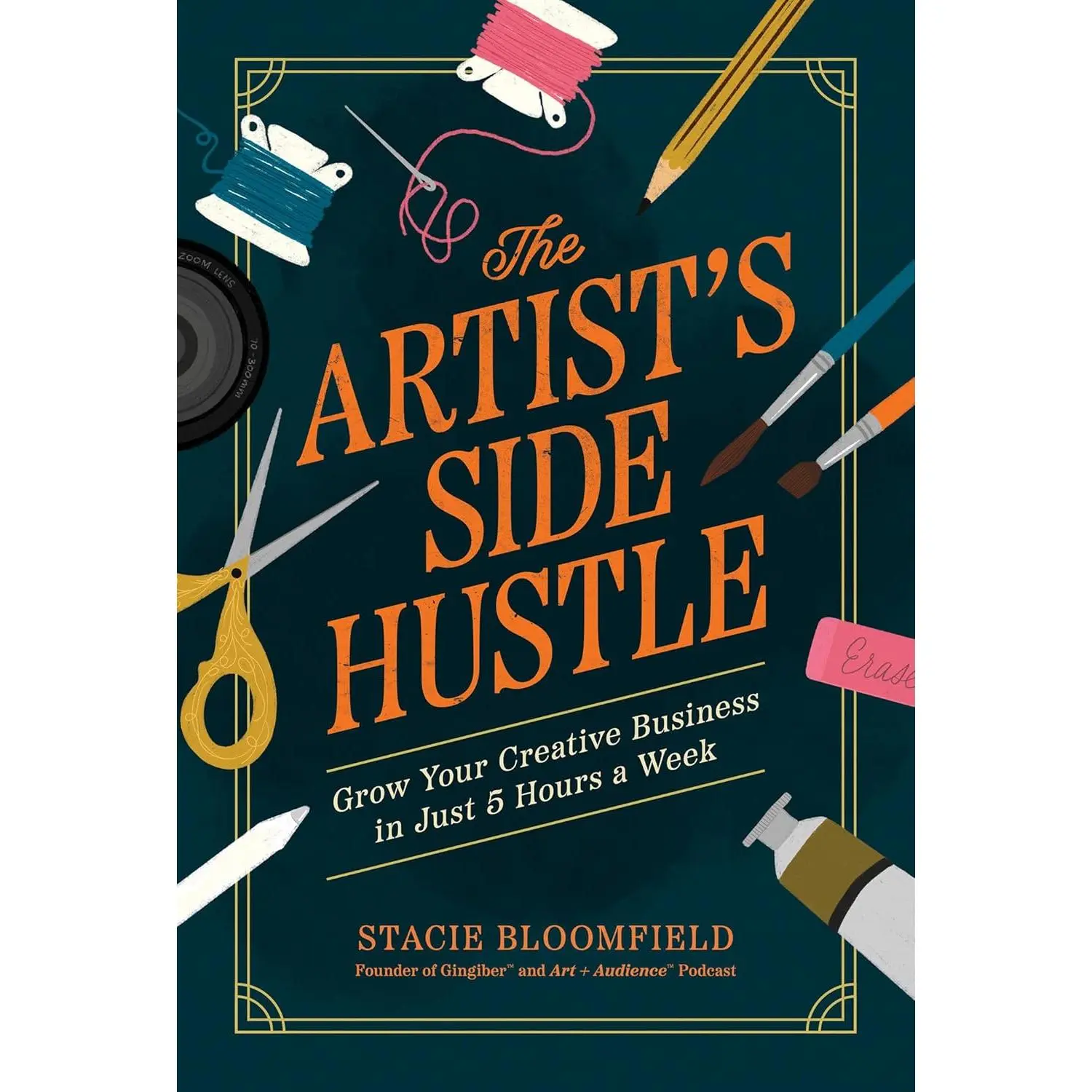 The Artist’s Side Hustle: Grow Your Creative Business in Just 5 Hours a Week