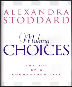 USED-Making Choices by Alexandra Stoddard (Hardcover)