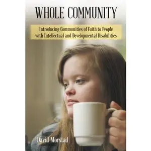 USED-Whole Community: Introducing Communities of Faith to People with Intellectual and Developmental Disabilities by Morstad, David (Hardcover)