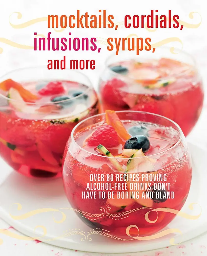 USED Book - Mocktails, Cordials, Infusions, Syrups, and More: Over 80 Recipes Proving Alcohol-Free Drinks Don't Have to Be Boring and Bland (Hardcover) - english