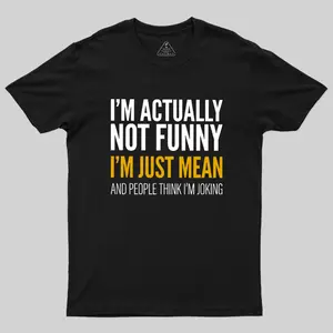 I'm Just Mean Geek T-Shirt