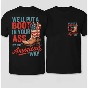 We'll Put A Boot In Your Ass It's The American Way T-Shirt, Patriotic Western Cowboy Tee, USA Flag Boot Country Music Shirt, 4th of July Tee