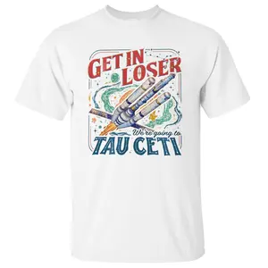 Get In Loser Shirt, Project Hail Mary Gifts, We’Re Going To Tau Ceti, Sci Fi Spaceship Graphic, Bookish Tee, Unisex Sweater Pullover Tee