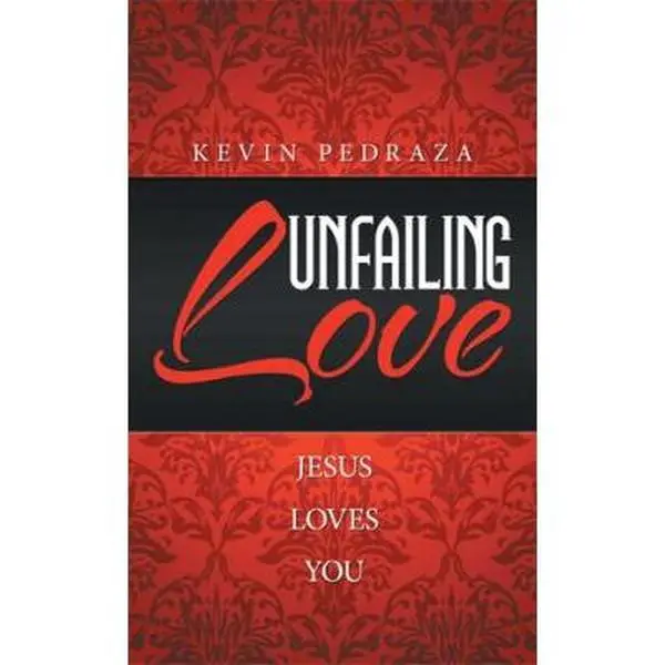 USED-Unfailing Love: Jesus Loves you by Pedraza, Kevin (Paperback)