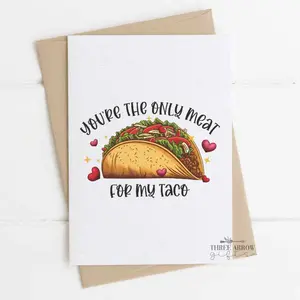 You're the Only Meat for My Taco Funny Valentine's Day Card for Him - Boyfriend/Husband Valentine's Day Card