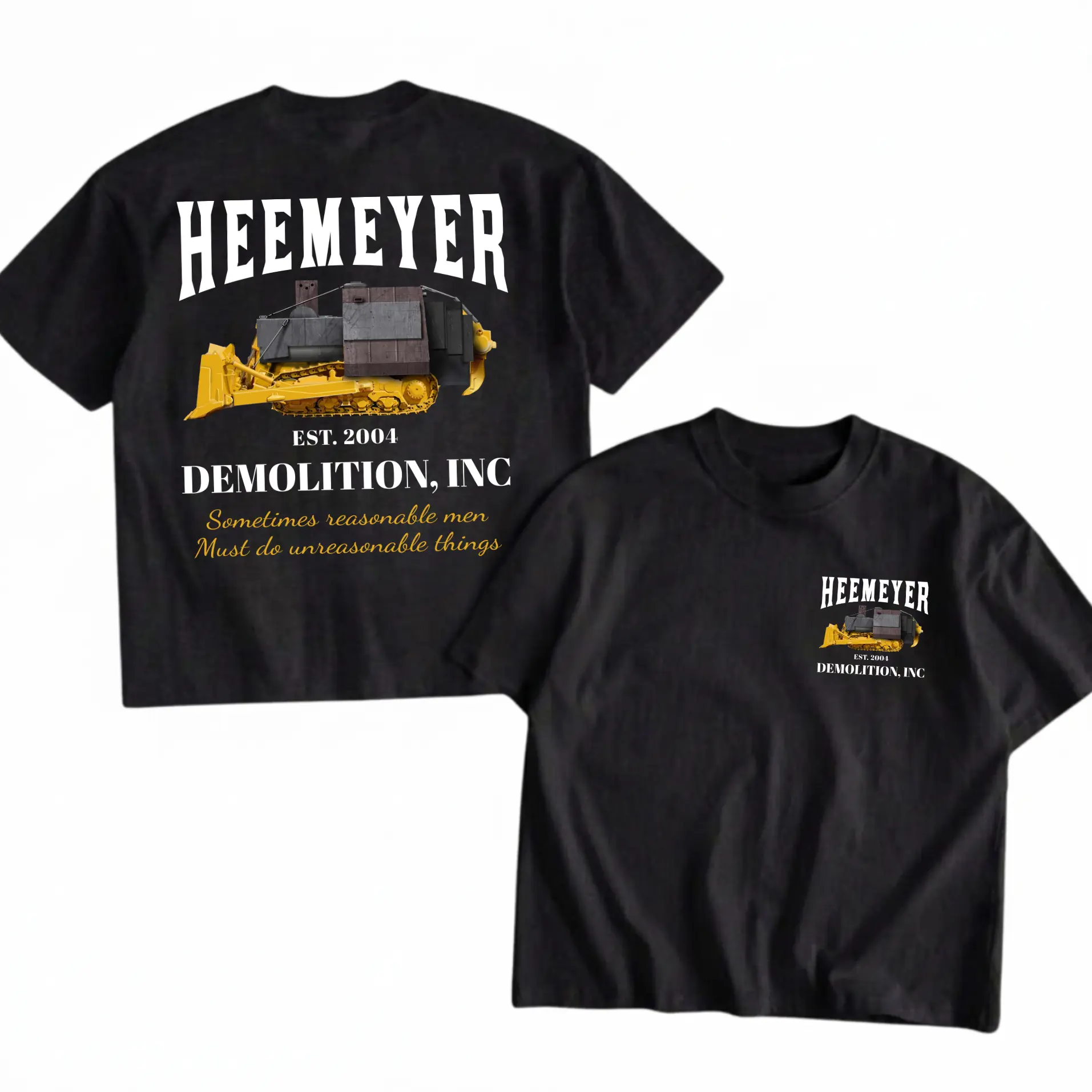HEEMEYER DEMOLITION INC 2004 Shirt, Sometime Reasonable Men Must Do Unreasonable Things Tee, Marvin Heemeyer Killdozer T-Shirt, MADE IN USA