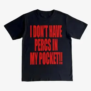 I Don't Have Percs in my Pocket Heavy Cotton Tee Shirt - Archive inspired Tshirt Graphic Tee, Music Lover Shirt, Hipster Top, Concert Apparel