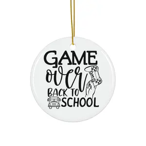 GAME OVER BACK TO SCHOOL ORNAMENT, CHRISTMAS DECORATIONS, 3 INCHES CIRCLE ORNAMENT, CERAMIC ORNAMENT