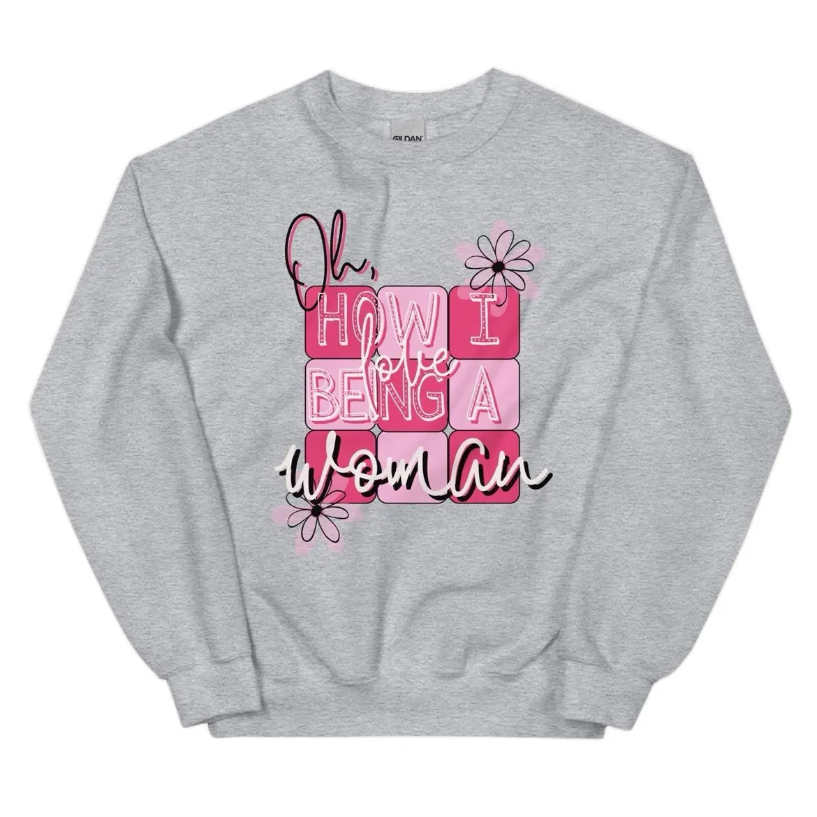 Gildan “Oh, How I Love Being A Woman” Crewneck Sweaters  Womenswear Menswear Unisex  Tops