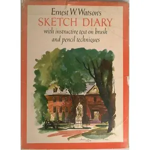 USED-Ernest W. Watson's Sketch Diary: with Instructive Text on Brush and Pencil Techniques by Watson, Ernest William (Hardcover)