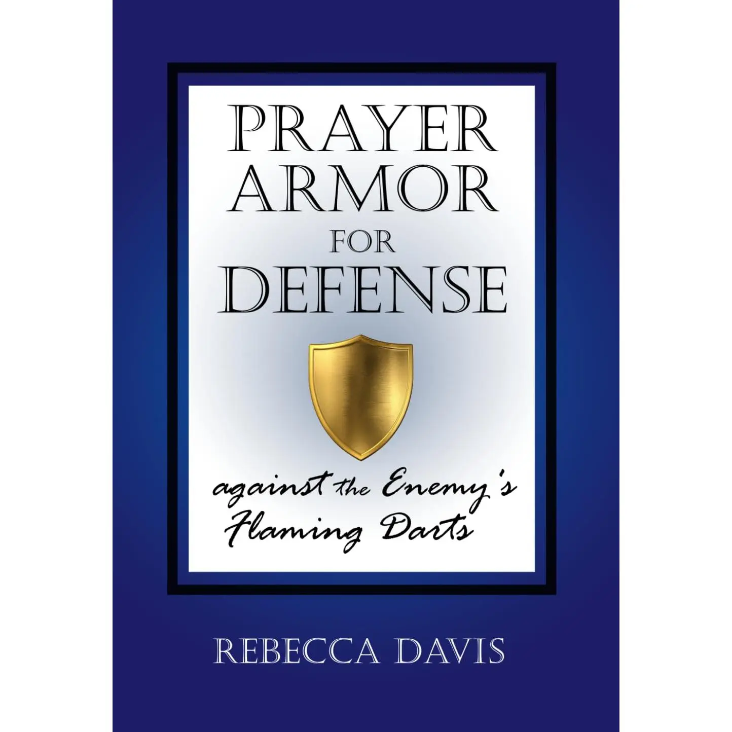 Prayer Armor for Defense Against the Enemy's Flaming Darts