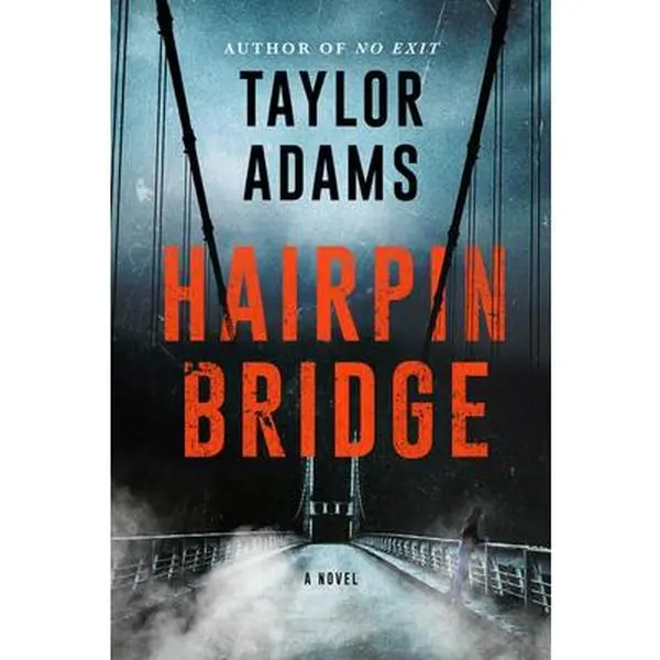 Used Like New Hard Cover Fiction Book - Taylor Adams' Hairpin Bridge, Riveting New Psychological Page-Turner for Thriller Lovers, 1.13 lbs