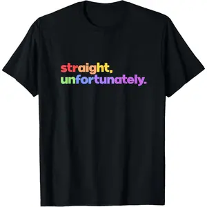 Straight Unfortunately Rainbow Pride Ally LGBTQ Gay T-Shirt Pure Cotton Graphic Tees Menswear Top: Gifts for Men & Women