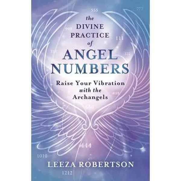 Used Trade Paperback - The Divine Practice of Angel Numbers by Leeza Robertson (Good Condition, English): Raise Vibration with Archangels for Rituals, Meditation (Energy, Self, Prayer Support) [Health, Humanities & Social Sciences, Religion & Philosophy]