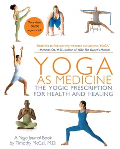 USED-Yoga as Medicine: The Yogic Prescription for Health and Healing by Yoga Journal (Paperback)