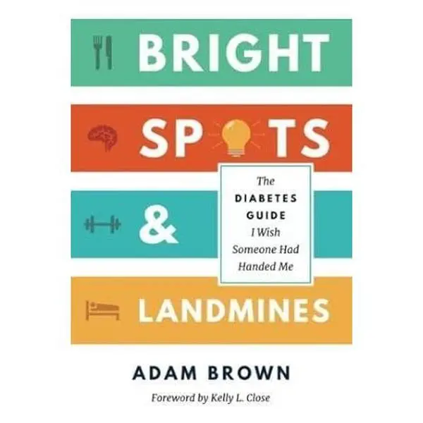 Bright Spots & Landmines: The Diabetes Guide I Wish Someone Had Handed Me
