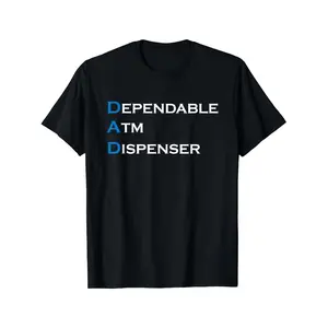 DAD Dependable ATM Dispenser Father Money Giver Fathers Day Tshirt Same Style for Men And Unisex 2026 Summer Leeved Printed Tshirt Happy Mother Day Shirt for Mom Best Mom Ever Graphic Tee Gift, Plus Size
