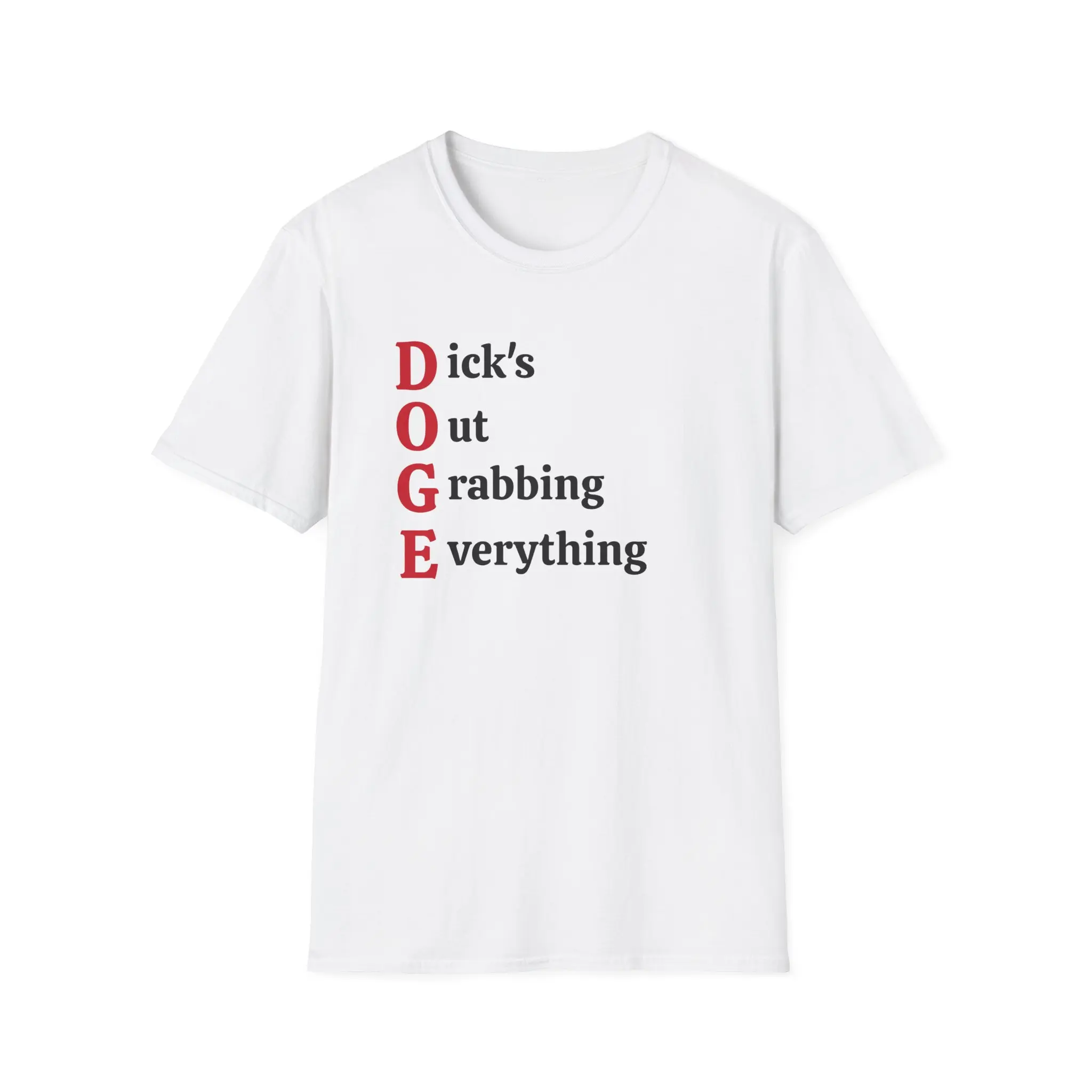 "DOGE: Dick's Out Grabbing Everything" Funny Unisex Softstyle T-Shirt