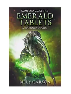 Compendium Of The Emerald Tablets Paperback – January 1, 2019 by Billy Carson