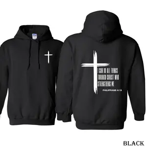 Christian Hoodie or T-shirt - I Can Do All Things Through Christ Who Strengthens Me, Philippians 4:13 Hoodie, Casual Street Style, for Men and Women