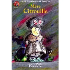 USED-Mere citrouille: - CADET, DES 5/6ANS by ANNE-MARIE CHAPOUTON (Unknown)