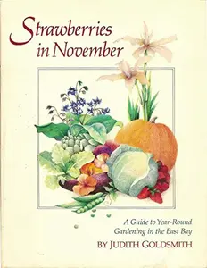 USED-Strawberries in November: A Guide to Gardening in the East Bay by Judith Goldsmith (Paperback)